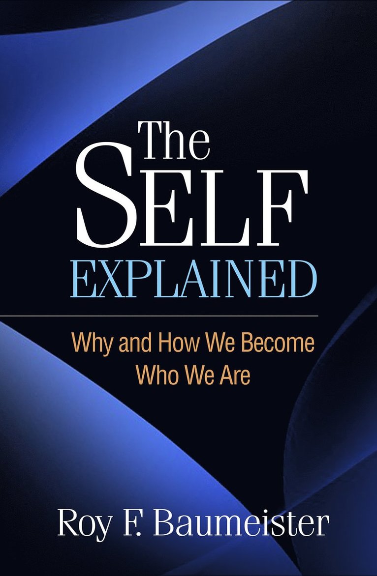Roy F. Baumeister, Australia) Baumeister, Roy F. (University of Queensland - Self Explained, Inbunden