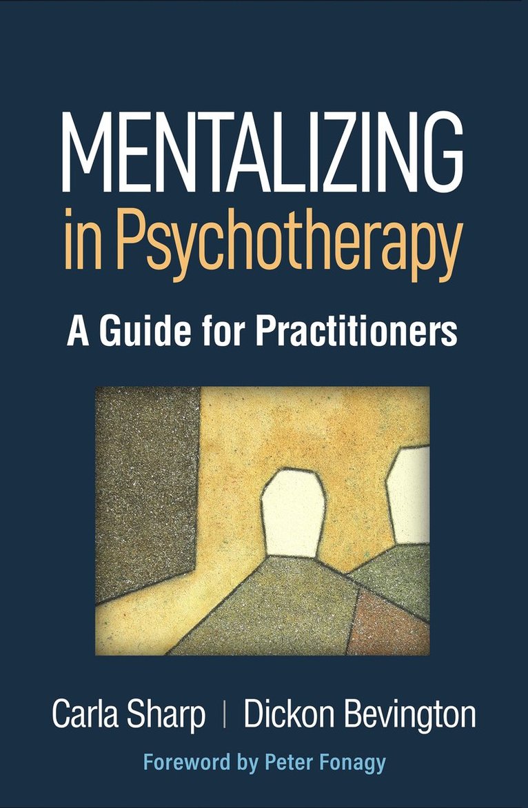 Carla Sharp, Dickon Bevington, United States) Sharp, Carla (University of Houston - Mentalizing in Psychotherapy, Inbunden