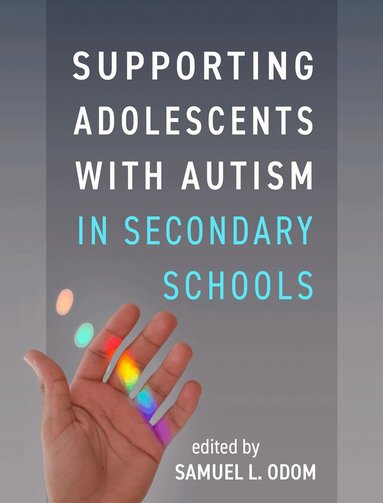 Samuel L. Odom - Supporting Adolescents with Autism in Secondary Schools, Häftad