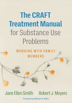 The CRAFT Treatment Manual for Substance Use Problems 1