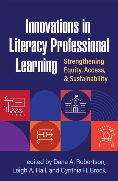Dana A. Robertson, Leigh A. Hall, Cynthia H. Brock - Innovations in Literacy Professional Learning, Inbunden