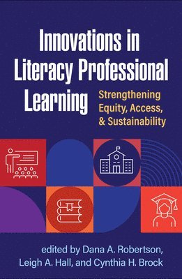 Dana A. Robertson, Leigh A. Hall, Cynthia H. Brock, United States) Robertson, Dana A. (University of Wyoming, United States) Hall, Leigh A. (University of Wyoming, United States) Brock, Cynthia H. (University of Nevada, Dana A Robertson, Leigh A Hall, Cynthia H Brock - Innovations in Literacy Professional Learning, Inbunden