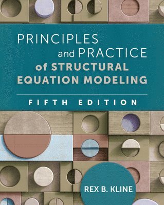 Principles and Practice of Structural Equation Modeling, Fifth Edition 1