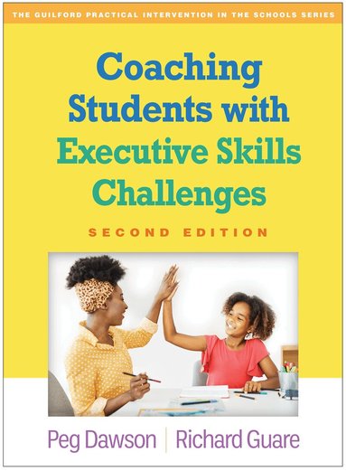 Peg Dawson, Richard Guare - Coaching Students with Executive Skills Challenges, Second Edition, Häftad