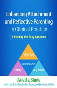 bokomslag Enhancing Attachment and Reflective Parenting in Clinical Practice