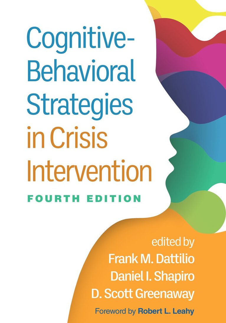 Frank M. Dattilio, Daniel I Shapiro, D. Scott Greenaway, Daniel I. Shapiro, Frank M Dattilio, D Scott Greenaway - Cognitive-Behavioral Strategies in Crisis Intervention, Fourth Edition, Häftad