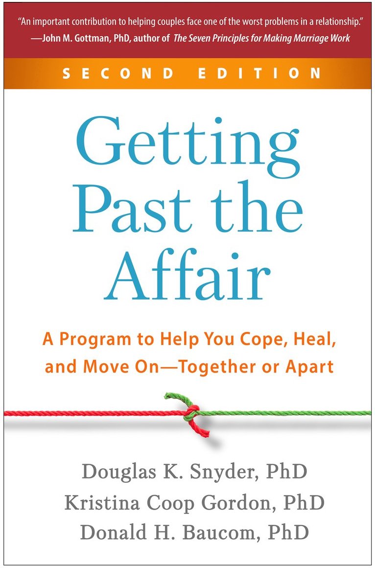 Douglas Snyder, Donald H. Baucom, Kristina Coop Gordon, Texas A&M University) Snyder, Douglas (Professor and Director of Clinical Training, Department of Psychology, United States) Gordon, Kristina Coop (University of Tennessee–Knoxville, Douglas K. Snyder, Douglas K Snyder, Donald H Baucom - Getting Past the Affair, Second Edition, Inbunden