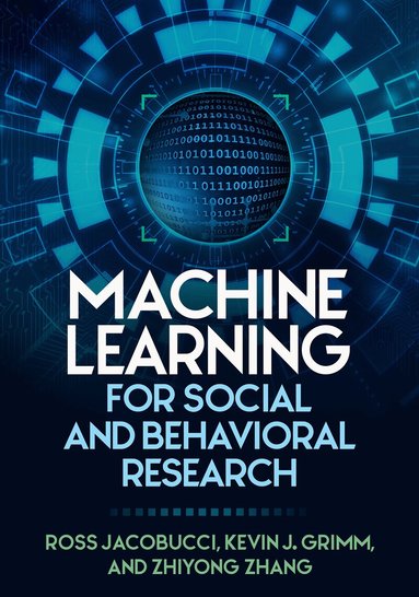 Ross Jacobucci, Kevin J. Grimm, Zhiyong Zhang - Machine Learning for Social and Behavioral Research, Inbunden