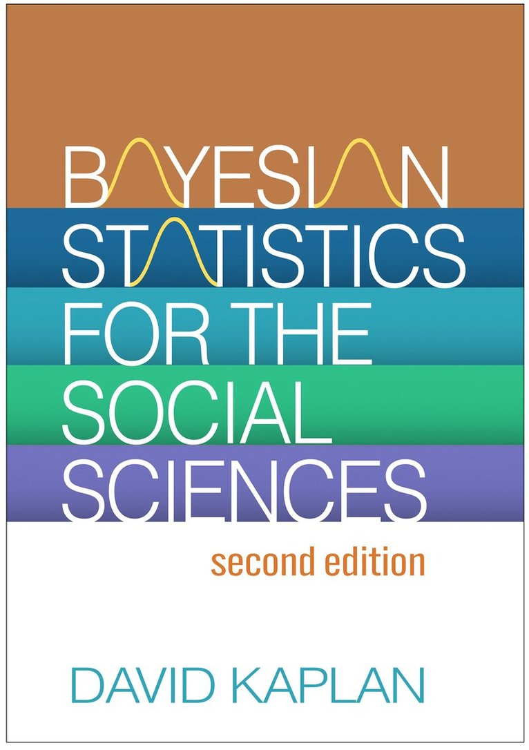 David Kaplan, United States) Kaplan, David (University of Wisconsin–Madison - Bayesian Statistics for the Social Sciences, Second Edition, Inbunden