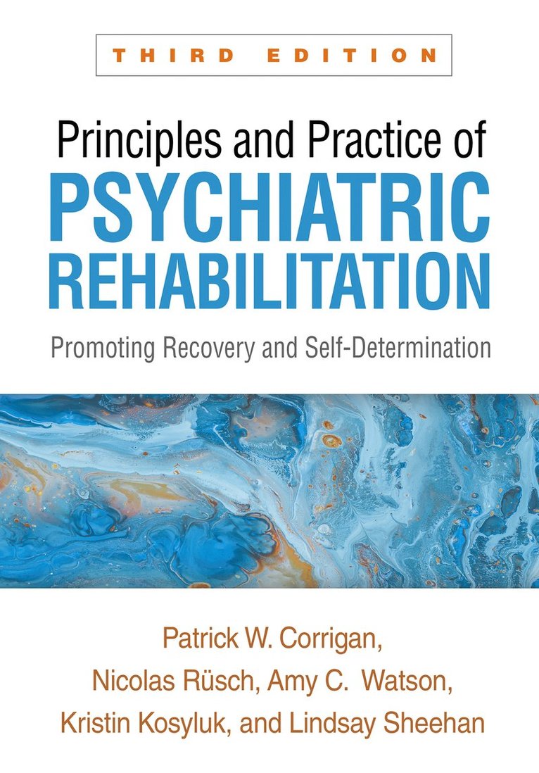 Principles and Practice of Psychiatric Rehabilitation, Third Edition 1