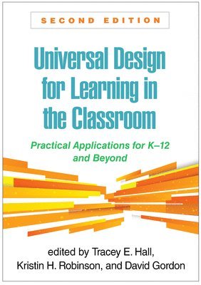 Kristin H Robinson, David Gordon, Tracey E. Hall, United States) Hall, Tracey E. (CAST (Center for Applied Special Technology), Kristin H. Robinson, Tracey E Hall - Universal Design for Learning in the Classroom, Second Edition, Häftad
