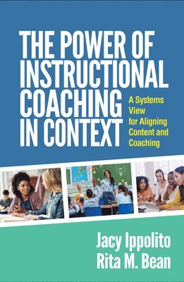 Jacy Ippolito, Rita M Bean, United States) Bean, Rita M (University of Pittsburgh (Emerita), Rita M. Bean - Power of Instructional Coaching in Context, Häftad
