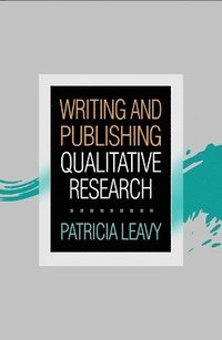 bokomslag Writing and Publishing Qualitative Research
