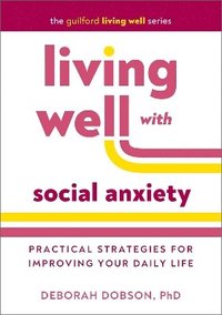 bokomslag Living Well with Social Anxiety