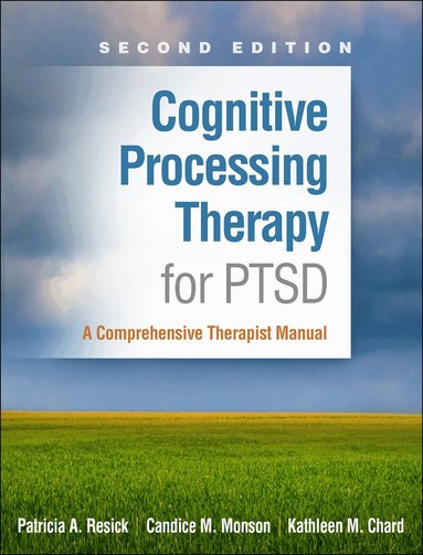 Patricia A. Resick, Candice M. Monson, Kathleen M. Chard - Cognitive Processing Therapy for PTSD, Second Edition, Inbunden