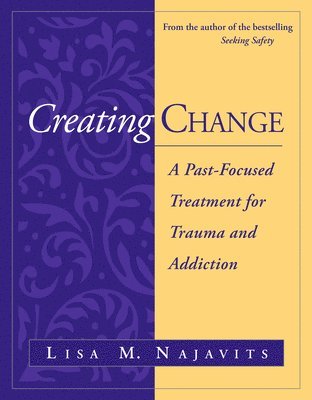 Lisa M. Najavits, United States) Najavits, Lisa M. (MA; University of Massachusetts Medical School, Lisa M Najavits - Creating Change, Inbunden