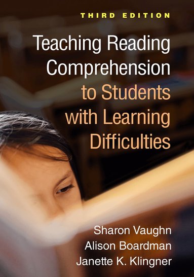 Sharon Vaughn, Alison Boardman, Janette K. Klingner - Teaching Reading Comprehension to Students with Learning Difficulties, Third Edition, Häftad