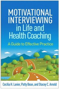 bokomslag Motivational Interviewing in Life and Health Coaching