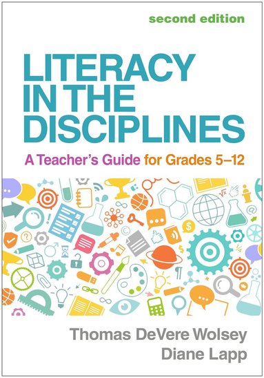 Thomas DeVere Wolsey, Diane Lapp - Literacy in the Disciplines, Second Edition, Häftad