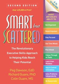 bokomslag Smart But Scattered: The Revolutionary Executive Skills Approach to Helping Kids Reach Their Potential