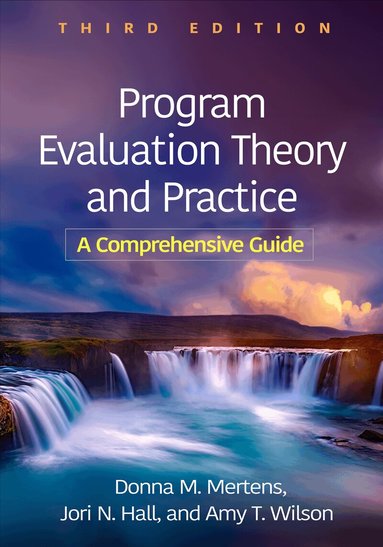 Donna M. Mertens, Amy T. Wilson, Jori N. Hall - Program Evaluation Theory and Practice, Third Edition, Häftad