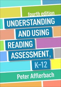 bokomslag Understanding and Using Reading Assessment, K-12, Fourth Edition