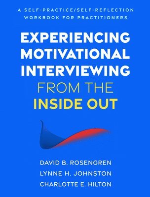 Experiencing Motivational Interviewing from the Inside Out 1