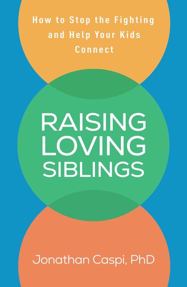 bokomslag Raising Loving Siblings