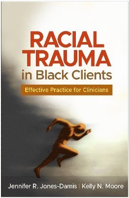 Racial Trauma in Black Clients 1