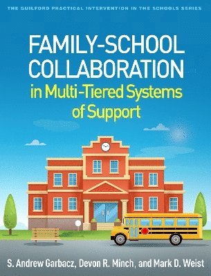 Family-School Collaboration in Multi-Tiered Systems of Support 1