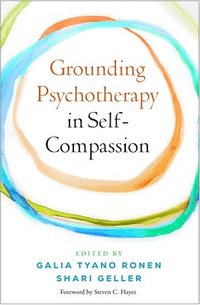 bokomslag Grounding Psychotherapy in Self-Compassion