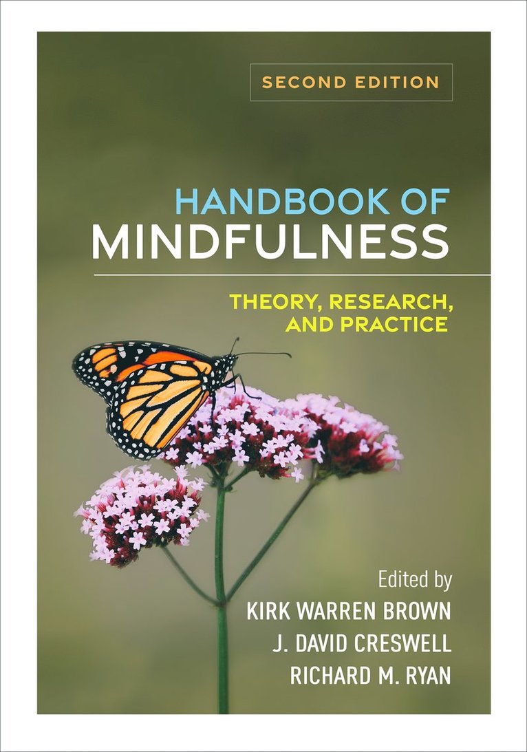 Kirk Warren Brown, J. David Creswell, Richard Ryan, United States) Brown, Kirk Warren (Virginia Commonwealth University, United States) Creswell, J. David (Carnegie Mellon University, United States) Ryan, Richard (Sydney; University of Rochester - Handbook of Mindfulness, Second Edition, Inbunden