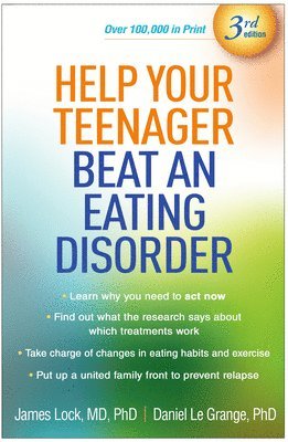 James Lock, Daniel Le Grange, United States) Lock, James (Stanford University School of Medicine, United States) Le Grange, Daniel (San Francisco; The University of Chicago (Emeritus) - Help Your Teenager Beat an Eating Disorder, Third Edition, Häftad