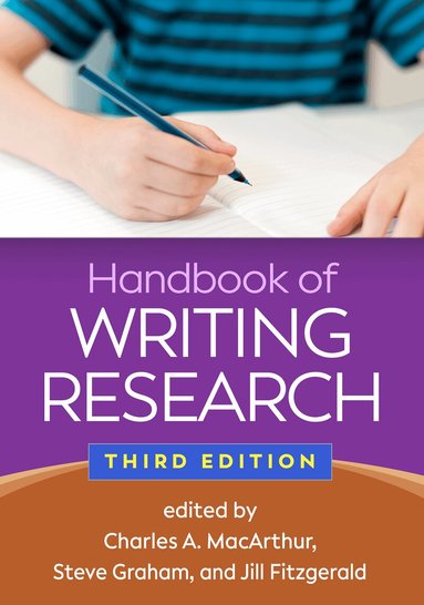 Charles A MacArthur, Charles A. MacArthur, Steve Graham, Jill Fitzgerald - Handbook of Writing Research, Third Edition, Inbunden