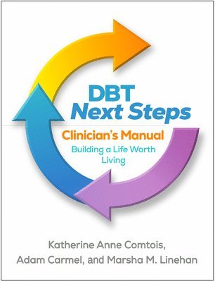 bokomslag Dbt Next Steps Clinician's Manual: Building a Life Worth Living