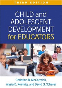 bokomslag Child and Adolescent Development for Educators, Third Edition