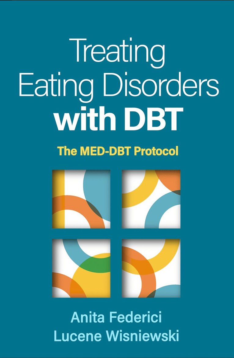 Anita Federici, Lucene Wisniewski, Canada) Federici, Anita (Centre for Psychology and Emotion Regulation; York University - Treating Eating Disorders with DBT, Inbunden