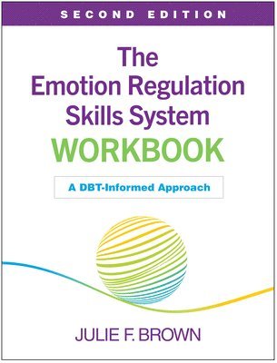 bokomslag The Emotion Regulation Skills System Workbook: A Dbt-Informed Approach
