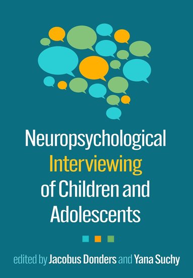 Jacobus Donders, Yana Suchy - Neuropsychological Interviewing of Children and Adolescents, Inbunden