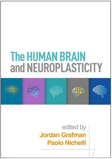 Jordan Grafman, Paolo Nichelli - Human Brain and Neuroplasticity, Inbunden