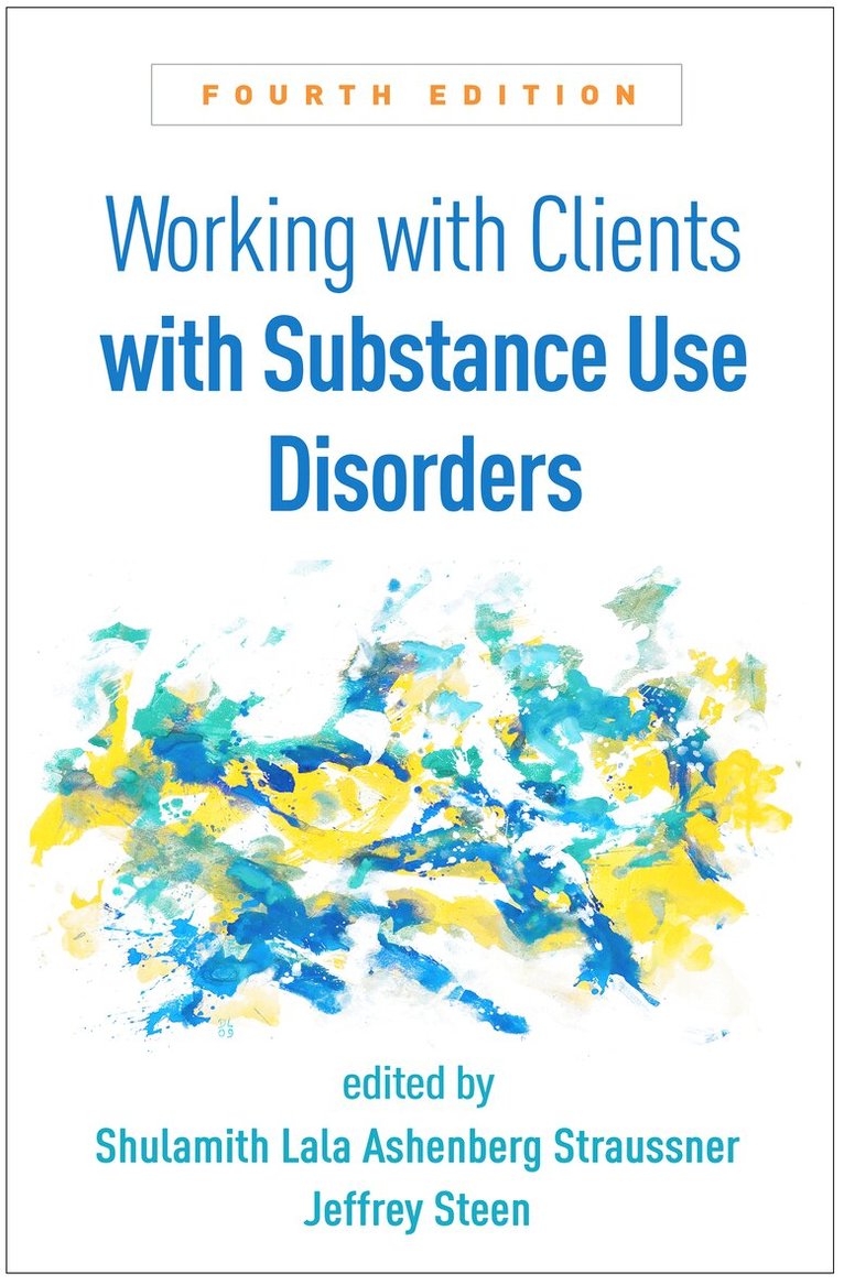 Shulamith Lala Ashenberg Straussner, Jeffrey Steen - Working with Clients with Substance Use Disorders, Fourth Edition, Häftad