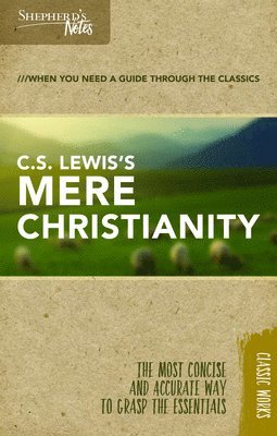 Shepherd's Notes: C.S. Lewis's Mere Christianity 1