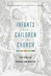 bokomslag Infants and Children in the Church