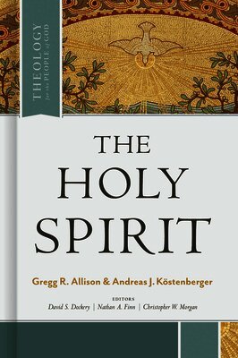 Gregg Allison, David S Dockery, Nathan A Finn, Christopher W Morgan - Holy Spirit, The, Häftad
