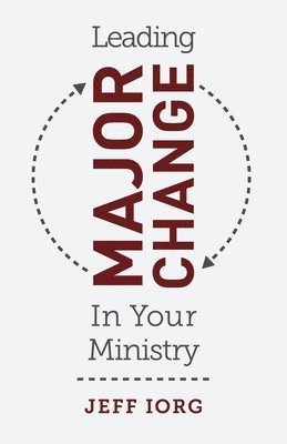 bokomslag Leading Major Change in Your Ministry