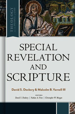David S. Dockery, David S Dockery, Nathan A Finn, Christopher W Morgan - Special Revelation And Scripture, Inbunden