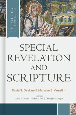 David S. Dockery, Malcolm B. Yarnell, David S Dockery, Malcolm B Yarnell, David S Dockery, Nathan A Finn, Christopher W Morgan - Special Revelation And Scripture, Inbunden