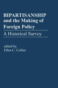 bokomslag Bipartisanship & the Making of Foreign Policy
