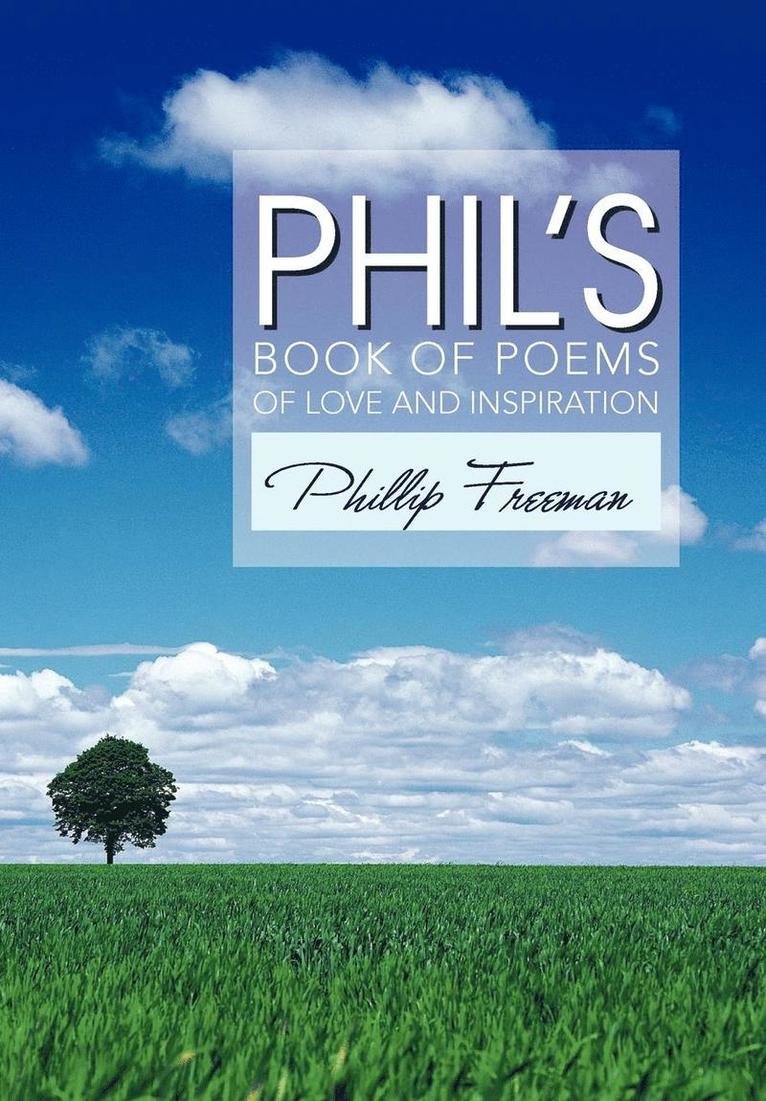 Phillip Freeman - Phil's Book of Poems of Love and Inspiration, Inbunden
