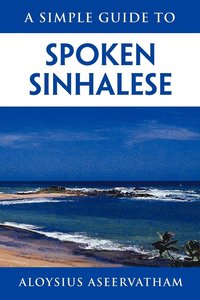 bokomslag A Simple Guide to Spoken Sinhalese